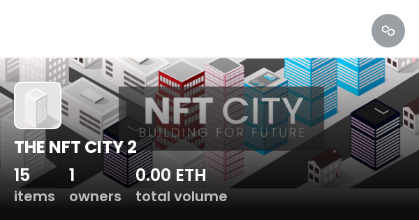 THE NFT CITY 2 - Collection | OpenSea