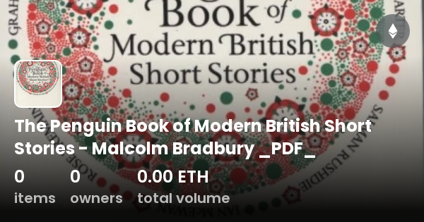 The Penguin Book Of Modern British Short Stories Malcolm Bradbury Pdf Collection Opensea 