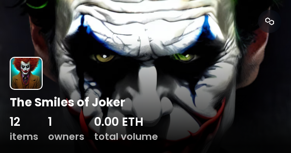 The Smiles Of Joker Collection Opensea