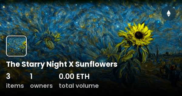 The Starry Night X Sunflowers Collection Opensea