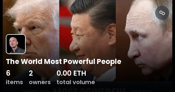 The World Most Powerful People Collection Opensea