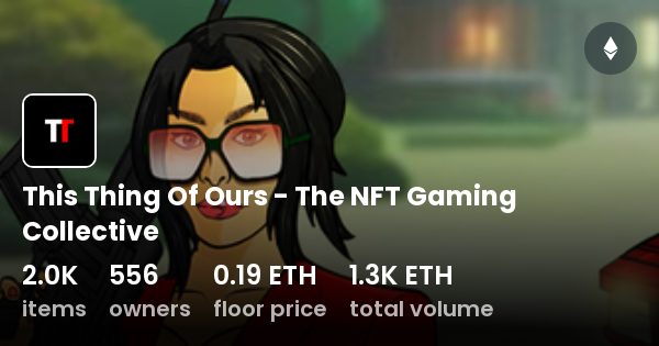 This Thing Of Ours - The NFT Gaming Collective - Collection