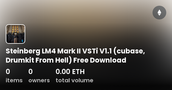 Steinberg LM4 Mark II VSTi V1.1 (cubase, Drumkit From Hell) Free Download -  Collection | OpenSea