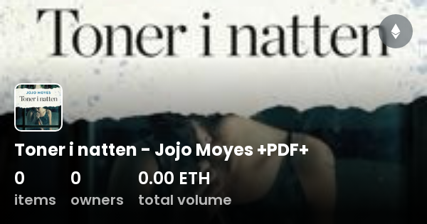 Kontrakt Krudt Hoved Toner i natten - Jojo Moyes +PDF+ - Colección | OpenSea