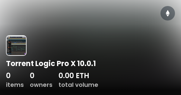 Torrent Logic Pro X 10.0.1 - Collection | OpenSea