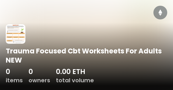 Trauma Focused Cbt Worksheets For Adults NEW Collection OpenSea