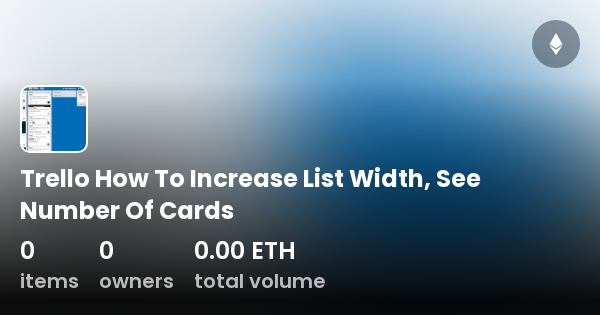 trello-how-to-increase-list-width-see-number-of-cards-collection