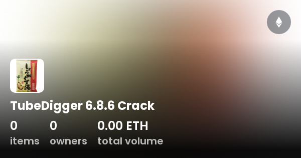 tubedigger 6.8.6 crack