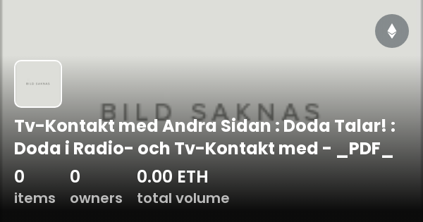 Tv-Kontakt med Andra Sidan : Doda Talar! : Doda i Radio- och Tv-Kontakt med  - _PDF_ - Collection | OpenSea