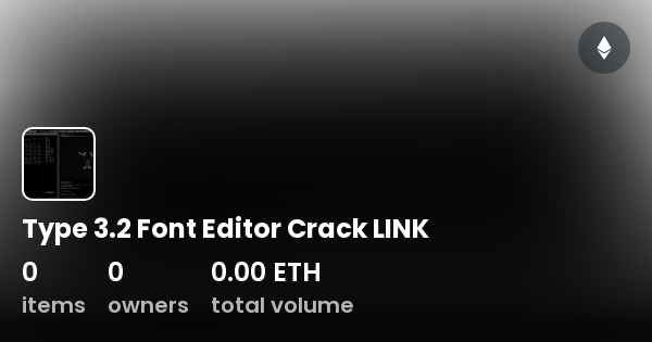 type 3.2 font editor crack