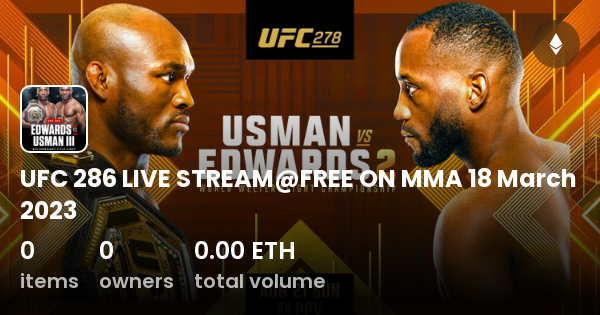 UFC 286 LIVE STREAM FREE ON MMA 18 March 2023 Collection OpenSea