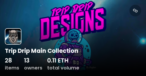 Trip Drip Main Collection - Collection | OpenSea