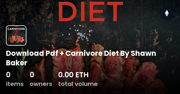 Download Pdf Carnivore Diet By Shawn Baker Collection Opensea