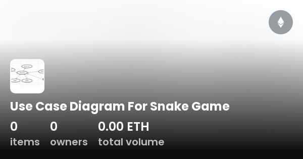 Use Case Diagram For Snake Game - Collection | OpenSea