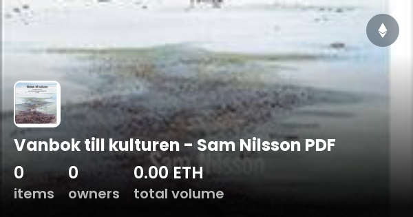 Vanbok Till Kulturen - Sam Nilsson PDF - Collection | OpenSea