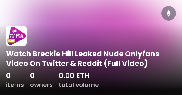 Watch Breckie Hill Leaked Nude Onlyfans Video On Twitter And Reddit Full Video Collection 