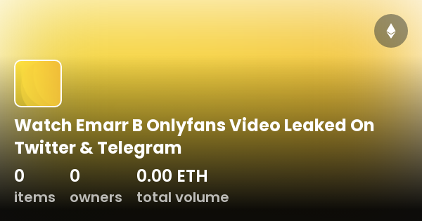 Watch Emarr B Onlyfans Video Leaked On Twitter & Telegram - Collection ...