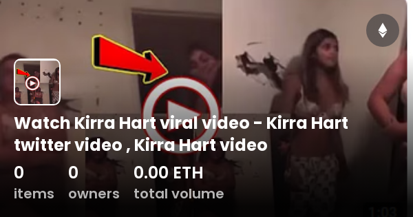 Watch Kirra Hart Viral Video Kirra Hart Twitter Video Kirra Hart Video Collection Opensea