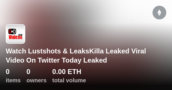 Watch Lustshots And Leakskilla Leaked Viral Video On Twitter Today Leaked