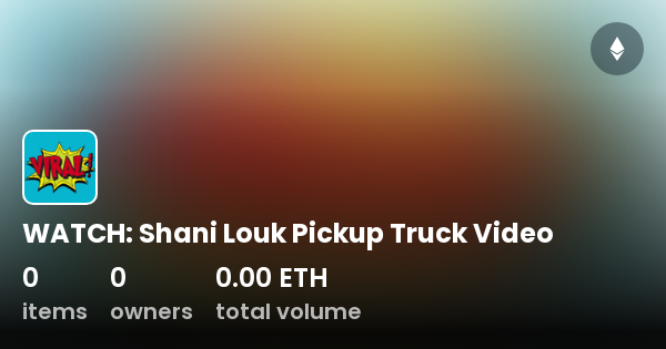 WATCH: Shani Louk Pickup Truck Video - Collection | OpenSea