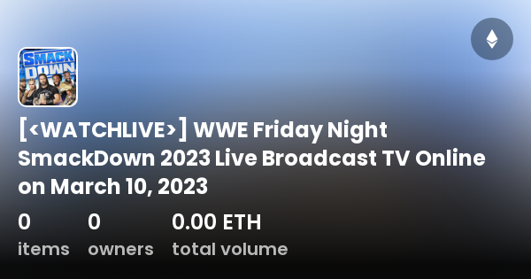 WATCHLIVE WWE Friday Night SmackDown 2023 Live Broadcast TV