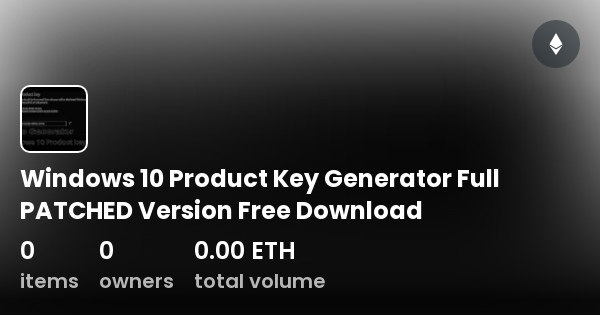 Windows 10 Product Key Generator Full Patched Version Free Download