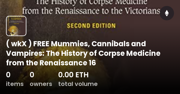 ( WkX ) FREE Mummies, Cannibals And Vampires: The History Of Corpse ...