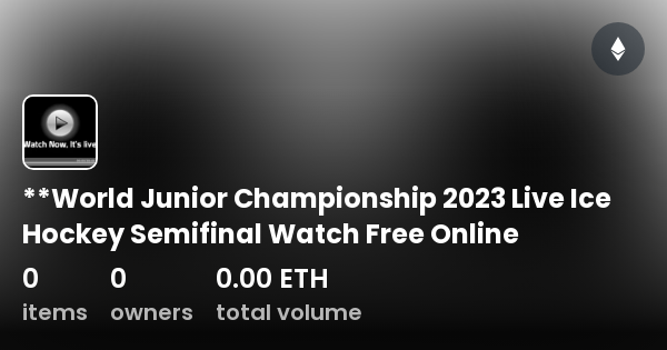 World Junior Championship 2023 Live Ice Hockey Semifinal Watch