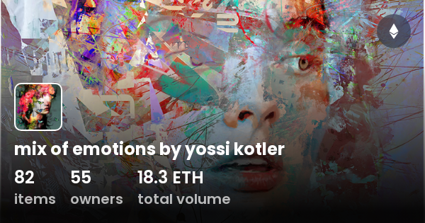 Mix Of Emotions By Yossi Kotler Collection Opensea