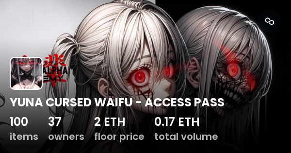 YUNA CURSED WAIFU - ACCESS PASS - Collection | OpenSea