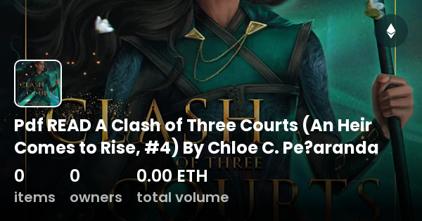 Pdf READ A Clash of Three Courts (An Heir Comes to Rise #4) By Chloe C
