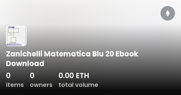 Zanichelli Matematica Blu Esercizi Svolti Volume 1 Zanichelli Matematica Blu 20 Ebook Download - Collection | OpenSea