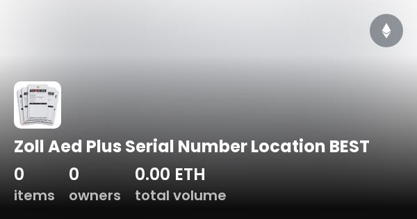 Zoll Aed Plus Serial Number Location BEST Collection OpenSea